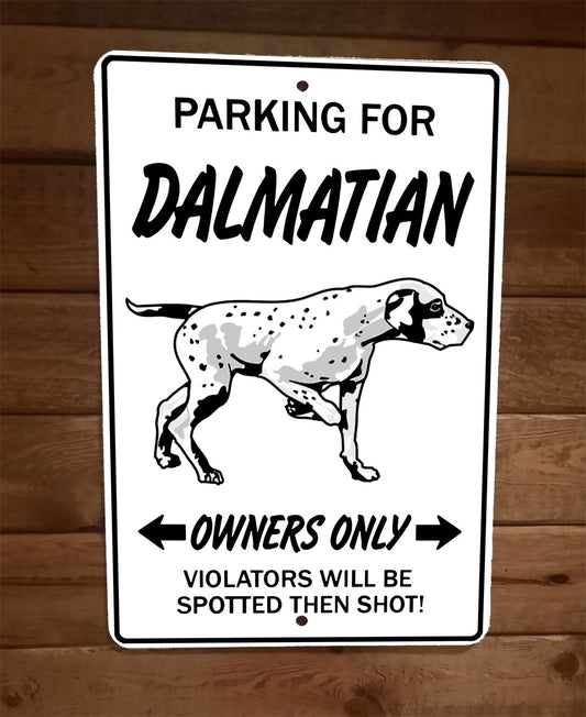 Parking for Dalmatian Dog Owners Only 8x12 Metal Wall Animal Sign