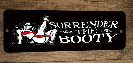 Surrender the Booty Pirate Girl 4x12 Funny Metal Wall Sign