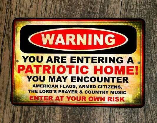 WARNING You Are Entering a Patriotic Home 8x12 Metal Wall Sign