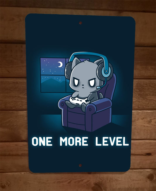 One More Level Cat Video Gamer 8x12 Metal Wall Sign Poster