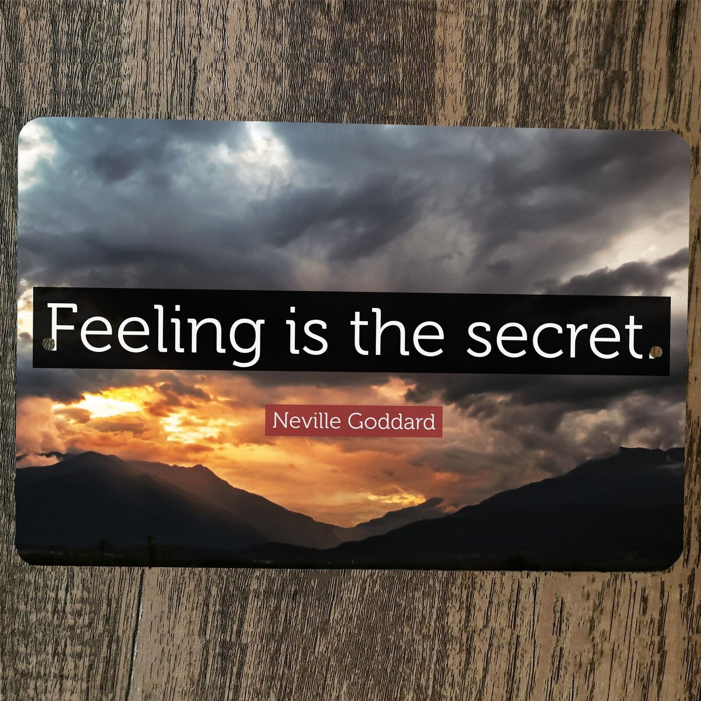 Feeling is the Secret Quote Neville Goddard 8x12 Metal Wall Sign
