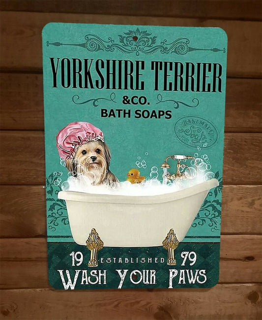 Yorkshire Terrier Bath Soap Wash Your Dog Paws 8x12 Metal Wall Animal Sign