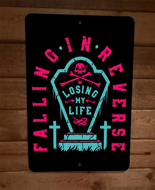 Falling in Reverse Losing My Life 8x12 Metal Wall Sign