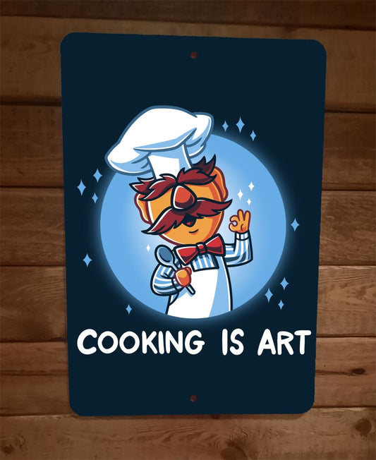 Cooking is an Art Chef 8x12 Metal Wall Sign Poster