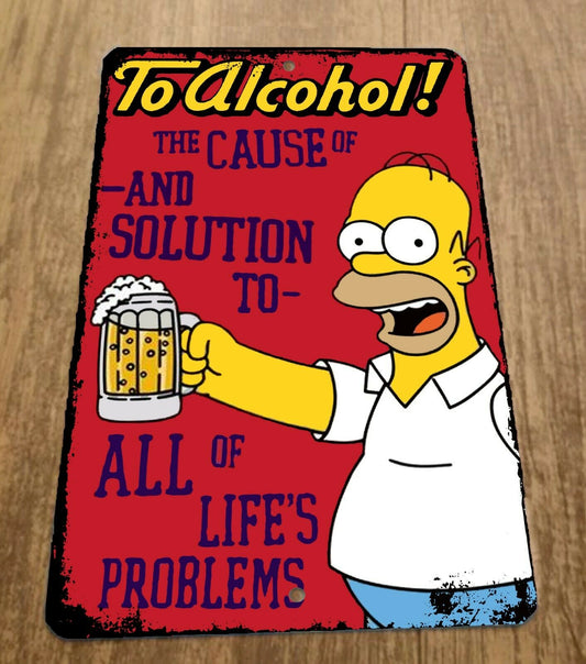To Alcohol The Cause and Solution to Problems 8x12 Metal Wall Alcohol Bar Sign