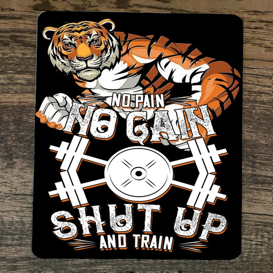 Mouse Pad No Pain No Gain Shut Up and Train Tiger