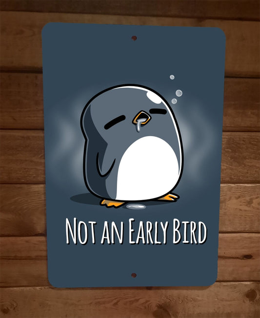 Not An Early Bird 8x12 Metal Wall Sign