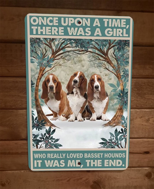 Once Was a Girl That Loved Basset Hound Dogs 8x12 Metal Wall Sign Animal Poster