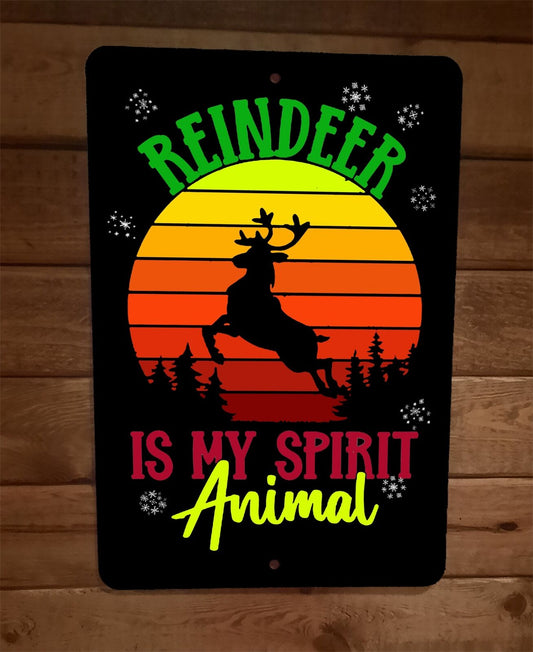 Christmas Reindeer is my Spirit Animal Xmas 8x12 Metal Wall Sign Poster