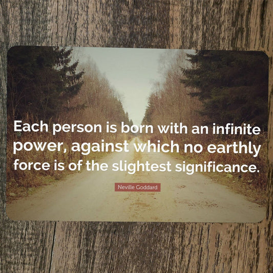 Each Person is Born With an Infinite Power Quote Goddard 8x12 Metal Wall Sign