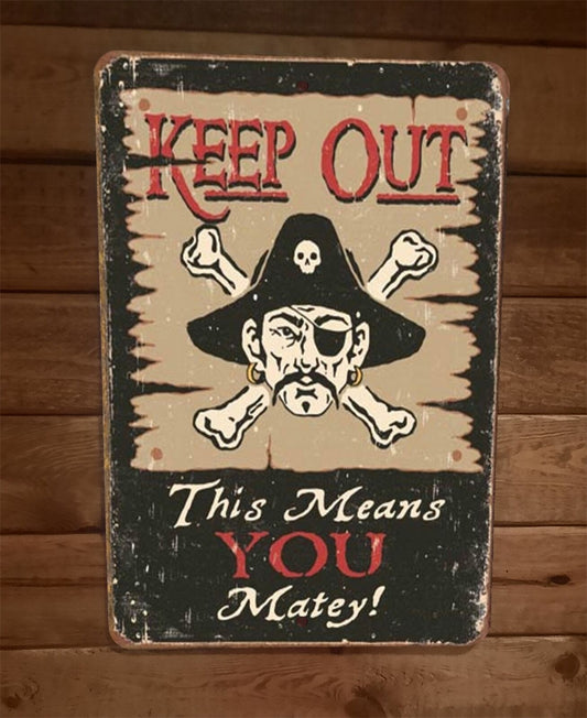 Keep Out This Means You Matey 8x12 Metal Wall Sign Pirate Skull Poster