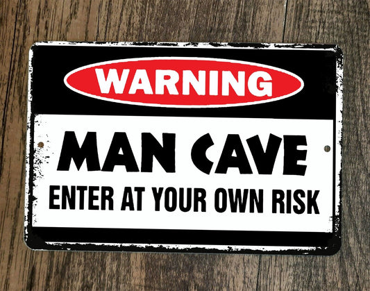 Warning Man Cave Enter At Your Own Risk 8x12 Metal Wall Sign Poster