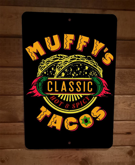 Muffys Classic Tacos Hot and Spicy 8x12 Metal Wall Sign