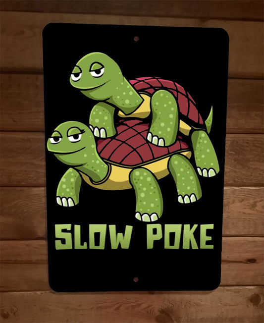 Slow Poke Turtles 8x12 Metal Wall Sign