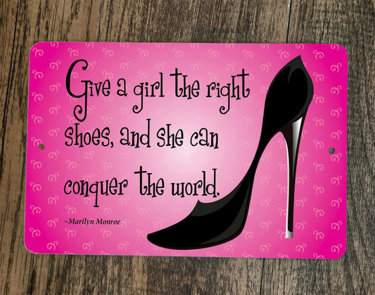 Give a Girl The Right Shoes Quote Marilyn Monroe 8x12 Metal Wall Sign Poster #1