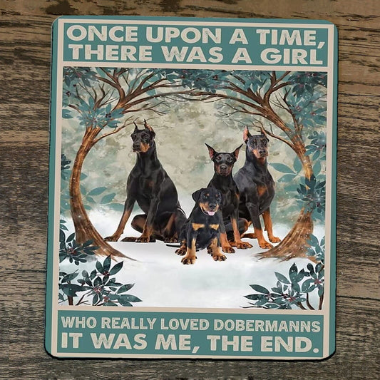 Mouse Pad Once Upon a Time There was a Girl who Really Loved Dobermans Dogs