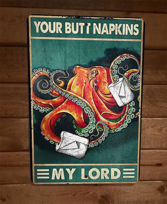 Your Butt Napkins My Lord Octopus 8x12 Metal Wall Sign Bathroom Animal Poster #1