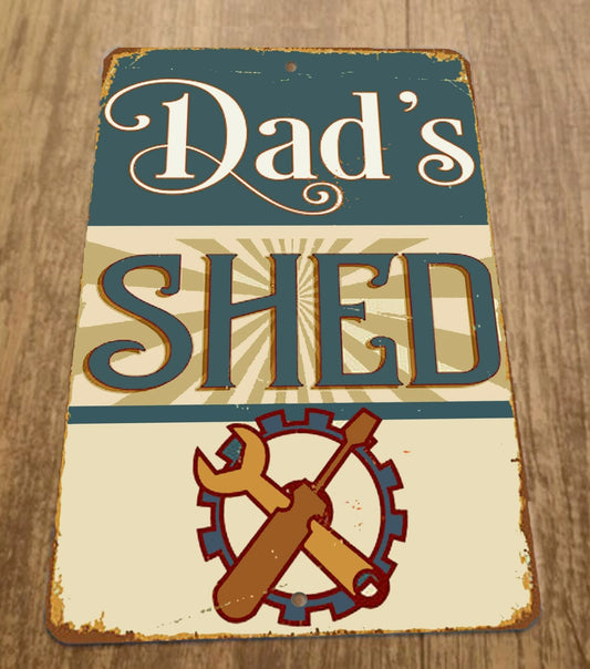 Dads Shed 8x12 Metal Wall Garage Poster Sign