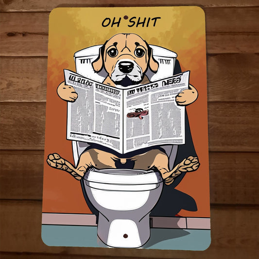 Dog Reading News on Toilet Oh Sh*t 8x12 Metal Wall Sign