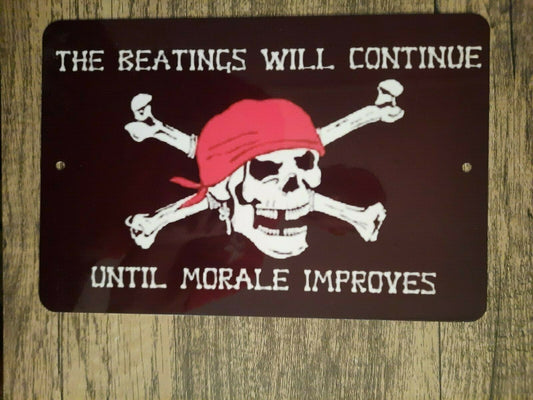 The Beatings Will Continue Until Morale Improves 8x12 Metal Wall Sign