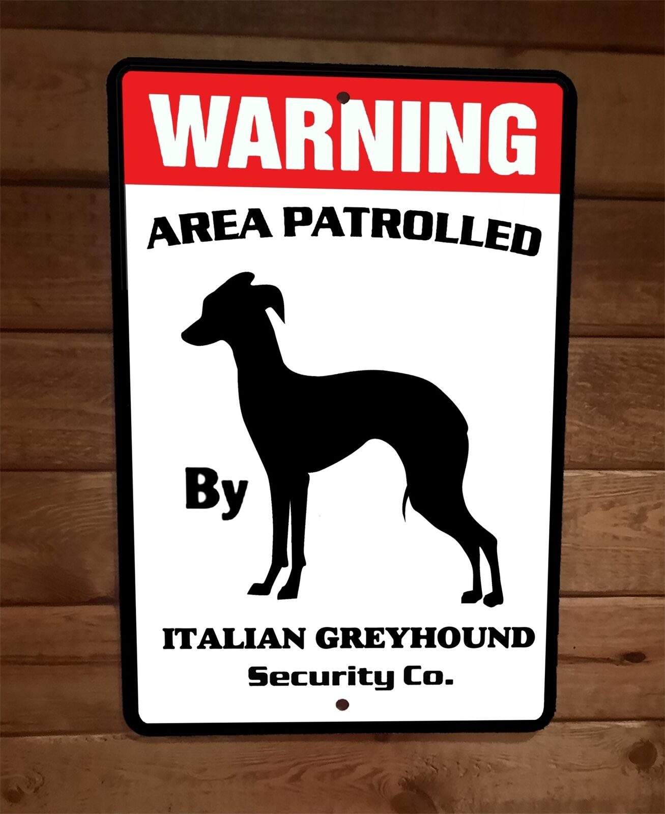 Warning Area Patrolled Italian Greyhound Security 8x12 Wall Animal Dog Sign