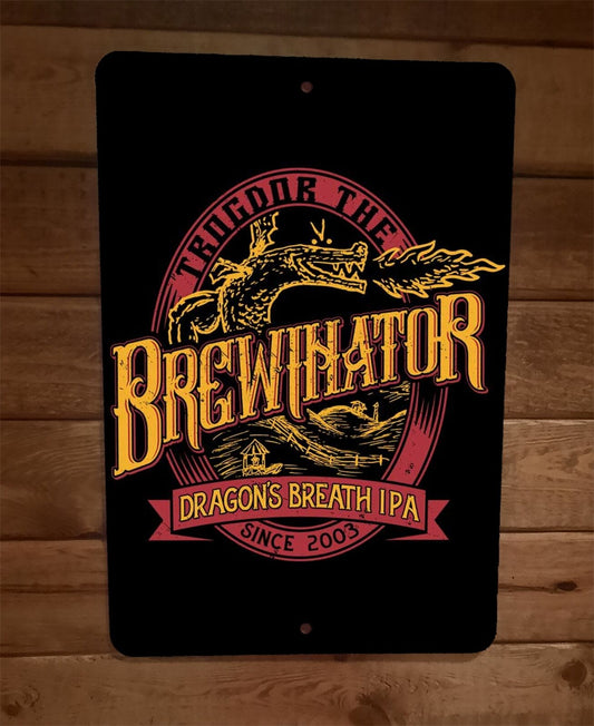 Throgdor the Brewinator Dragons Breath IPA 8x12 Metal Wall Bar Sign Poster