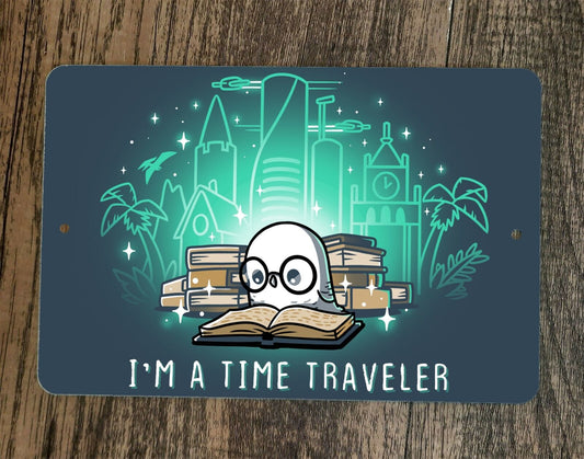 Im a Time Traveler Book Reader 8x12 Metal Wall Sign Poster