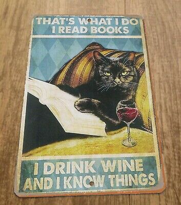 Thats What I Do I Read Books I Drink Wine and I Know Things 8x12 Metal Wall Bar Sign