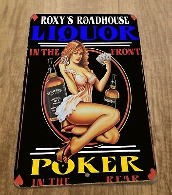 Roxys Roadhouse Liquor in the Front Poker in the Rear 8x12 Metal Wall Sign Garage Poster