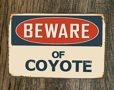 Beware of Coyote Warning 8x12 Metal Wall Sign