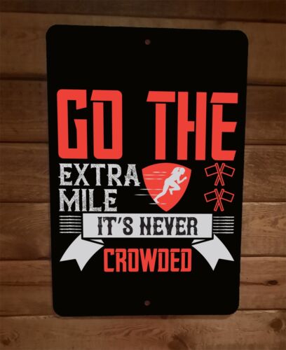 Go The Extra Mile Its Never Crowded Exercise Motivation 8x12 Metal Wall Sign