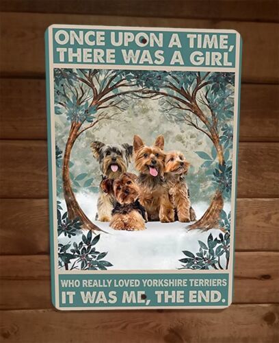 Once Was a Girl That Loved Yorkie Dogs 8x12 Metal Wall Sign Animal Poster