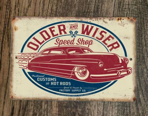 Older and Wiser Speed Shop 8x12 Metal Wall Garage Sign Poster