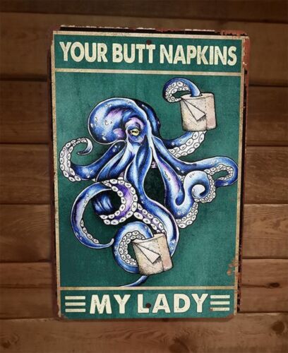 Your Butt Napkins My Lady Octopus 8x12 Metal Wall Sign Animal Poster #2