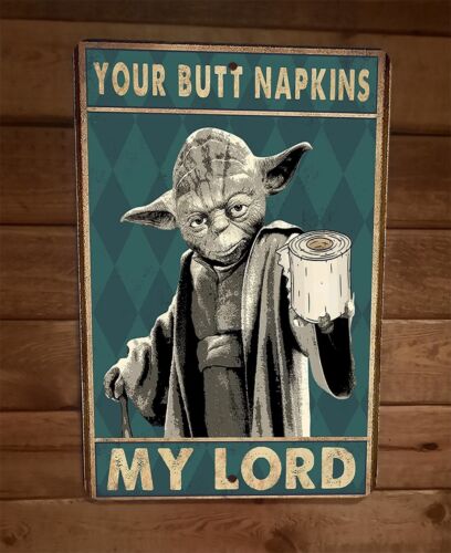 Your Butt Napkins Master Yoda Star Wars My Lord 8x12 Metal Wall Sign Poster