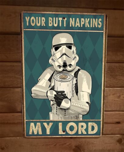 Your Butt Napkins Storm Trooper Star Wars My Lord 8x12 Metal Wall Sign Poster