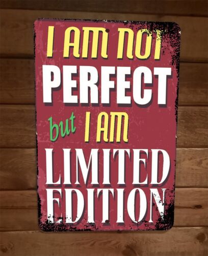 I am Not Perfect But I am Limited Edition Quote 8x12 Metal Wall Sign Poster