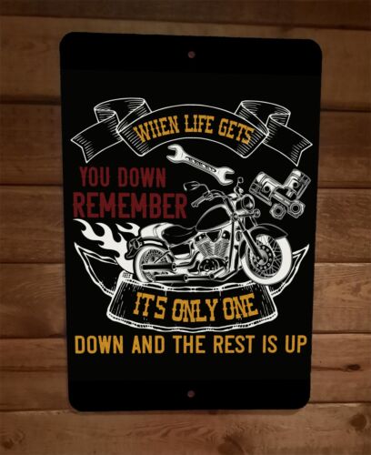 When Life Gets You Down The Rest Is Up 8x12 Metal Wall Motorcycle Biker Sign