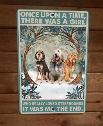 Once Was a Girl That Loved Otterhound Dogs 8x12 Metal Wall Sign Animal Poster