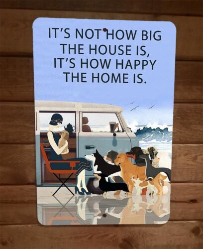 Its How Happy The Home Is Dogs 8x12 Metal Wall Sign Animal Poster