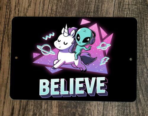 Believe in Unicorns and Aliens 8x12 Metal Wall Sign Poster