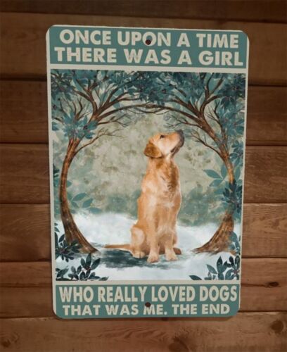 Once Was a Girl That Really Loved Golden Dogs 8x12 Metal Wall Sign Animal Poster