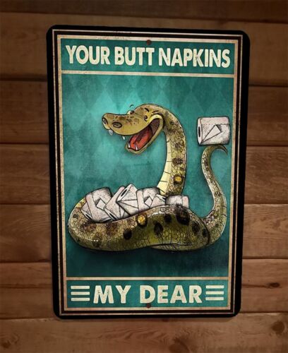 Your Butt Napkins My Dear Snake 8x12 Metal Wall Sign Bathroom Animal Poster