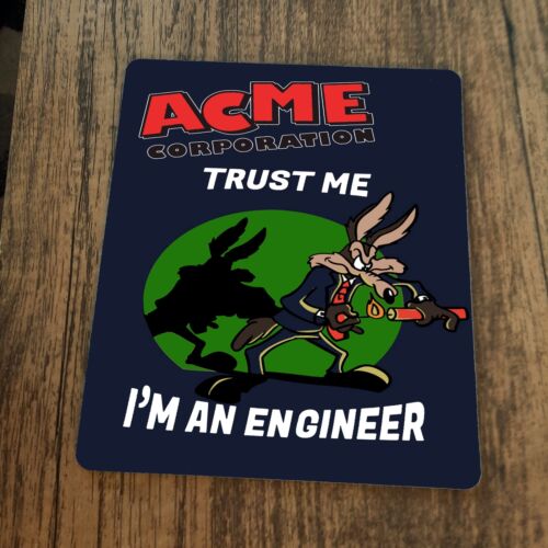 Trust Me Im an Engineer Mouse Pad Wile E Coyote