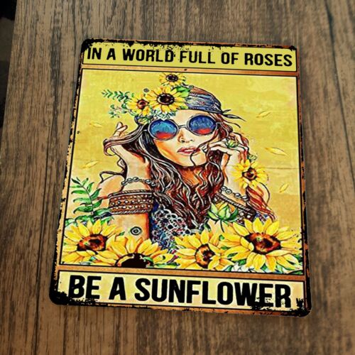 In a World of Roses Be a Sunflower Mouse Pad