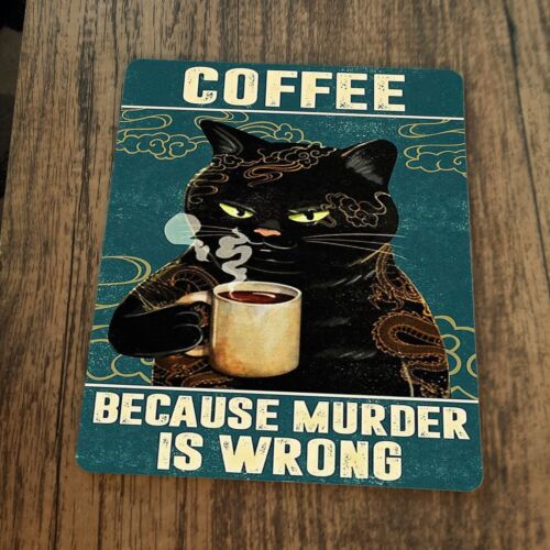 Coffee Because Murder is Wrong Mouse Pad Black Cat