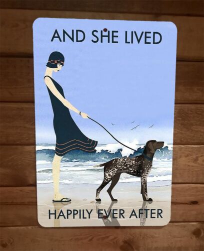 And She Lived Happily Ever After Shorthaired Pointer Dog 8x12 Metal Animal Sign