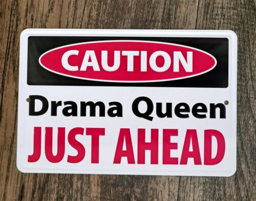 Caution Drama Queen Just Ahead 8x12 Metal Wall Sign Poster