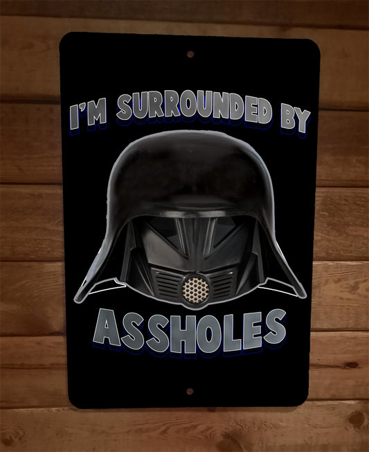 Im Surrounded By Assholes Spaceballs Movie Quote 8x12 Metal Wall Sign