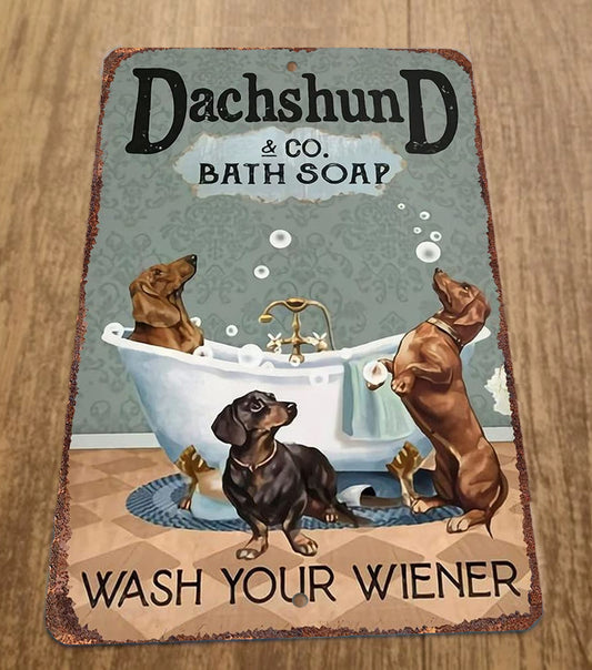 Dachshund Co Bath Soap Wash Your Wiener Dogs 8x12 Metal Wall Sign Dog Animals
